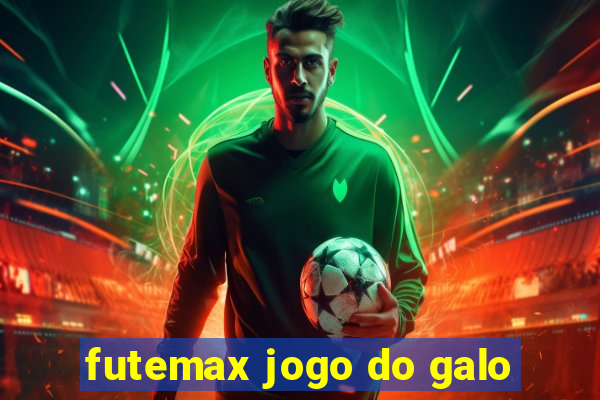 futemax jogo do galo